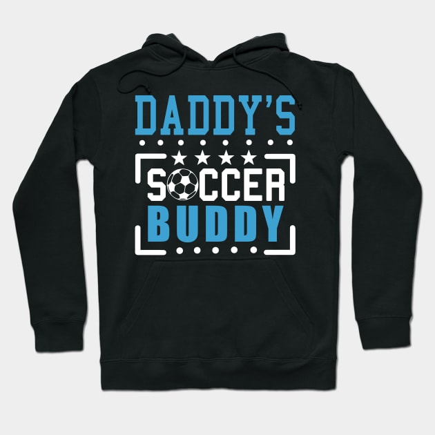 Daddy's Soccer buddy Hoodie by KsuAnn